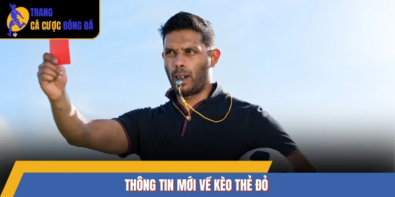 Thông tin mới về kèo thẻ đỏ